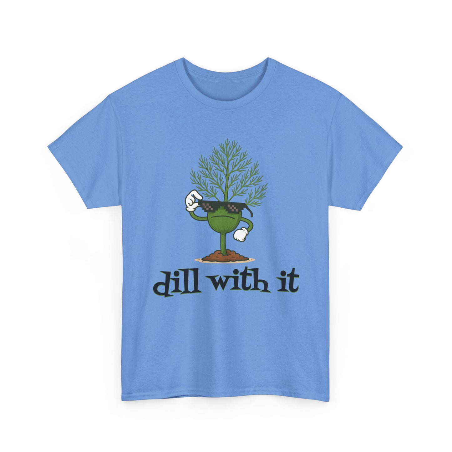 Garden-Dill With It Heavy Cotton T-Shirt