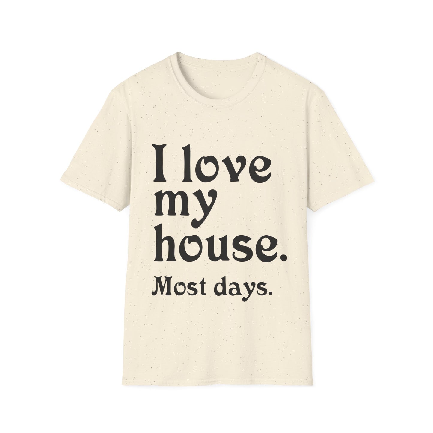 Love My House T-Shirt