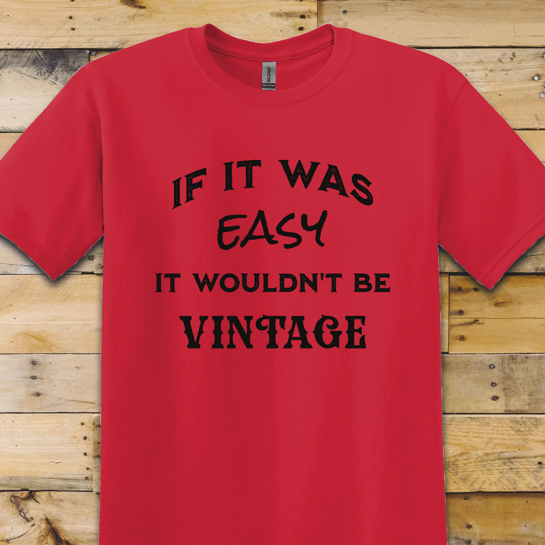 Easy Wouldn't Be Vintage T-Shirt