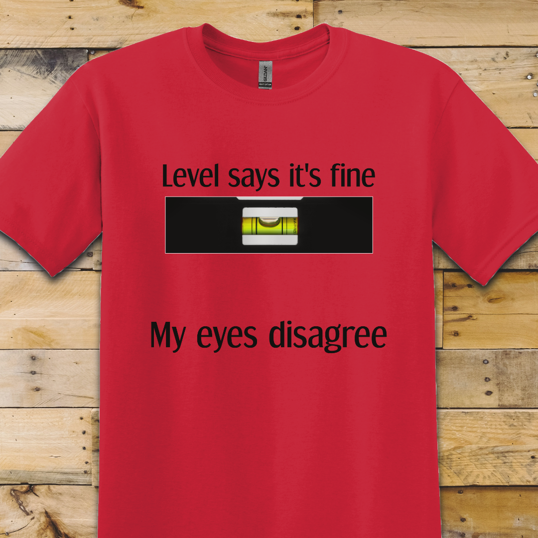 Level Says Fine T-Shirt
