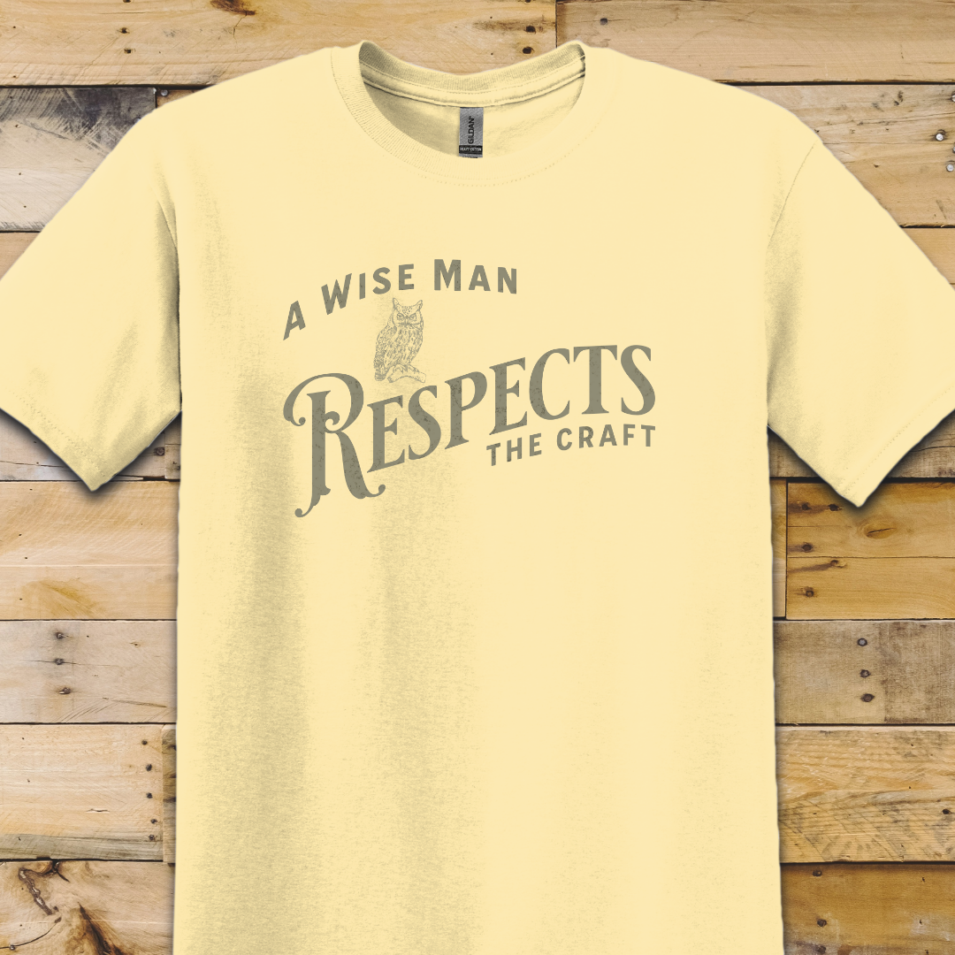 Wise Man Respects Craft T-Shirt