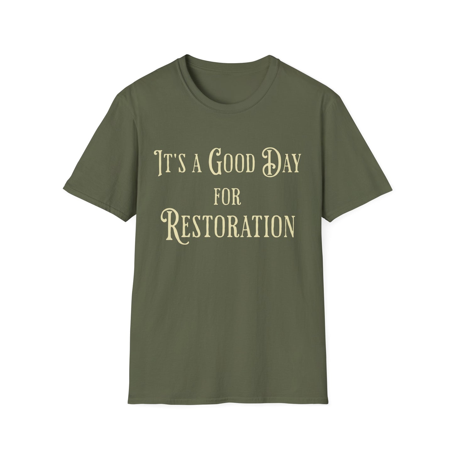 Good Day for Restoration T-Shirt
