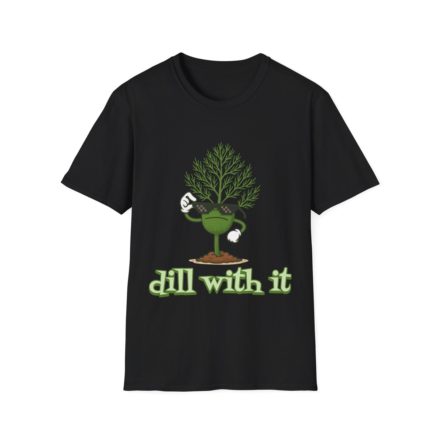 Garden-Dill With It T-Shirt