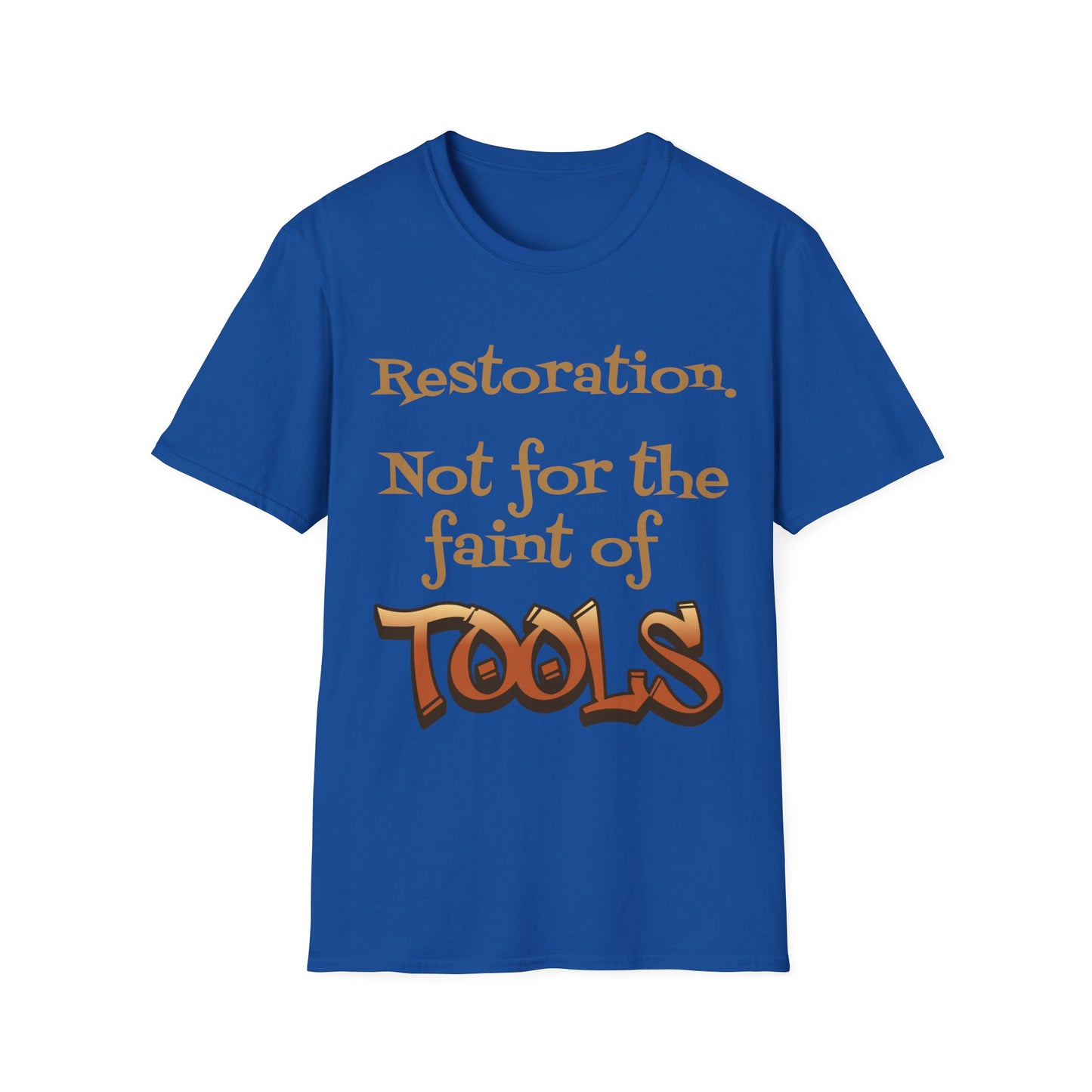 Not For The Faint Of Tools T-Shirt