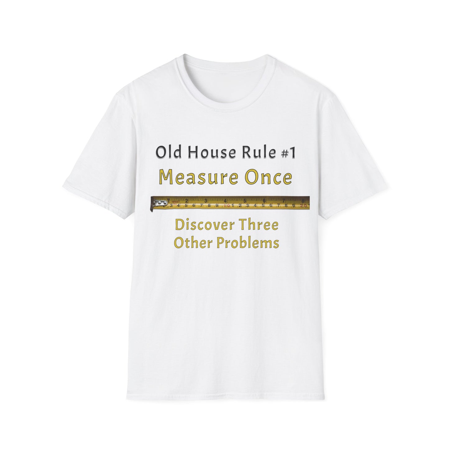 Measure Once-Three Problems T-Shirt