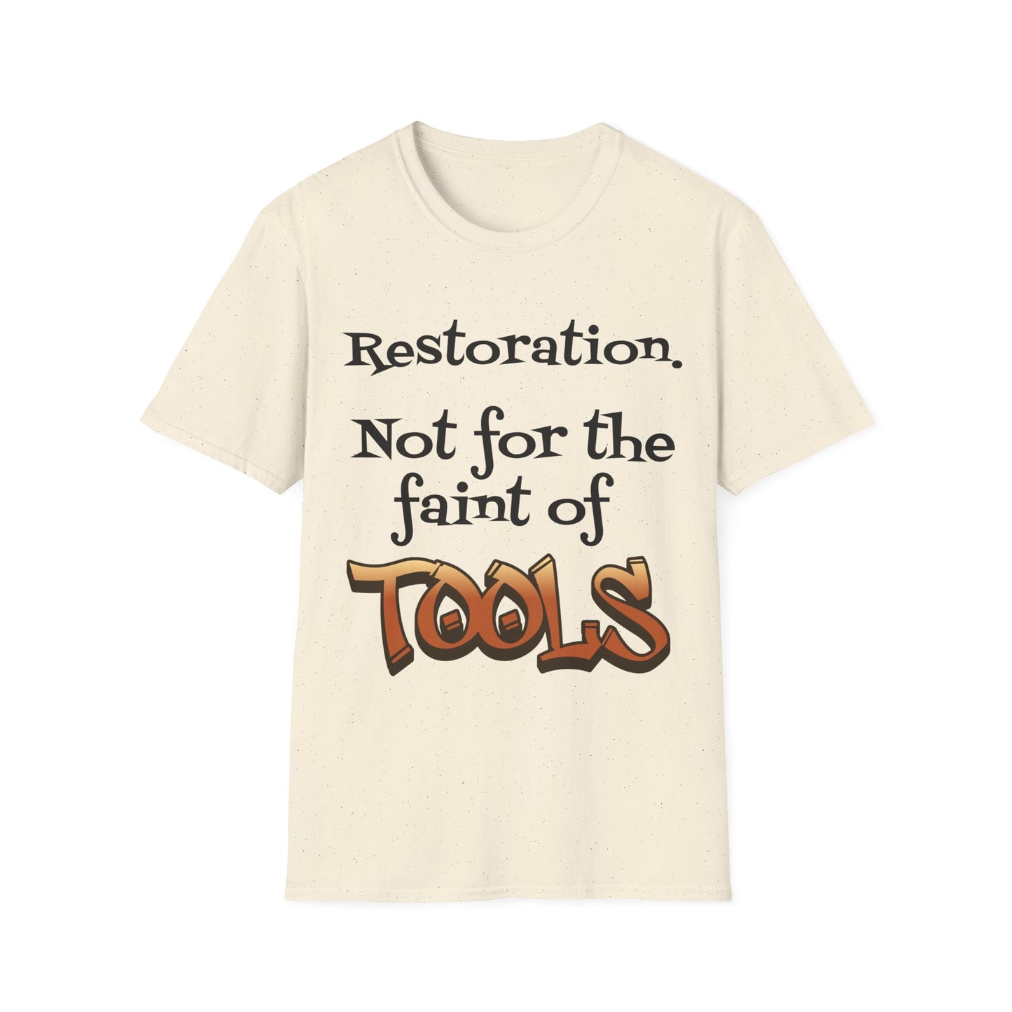 Not For The Faint Of Tools T-Shirt