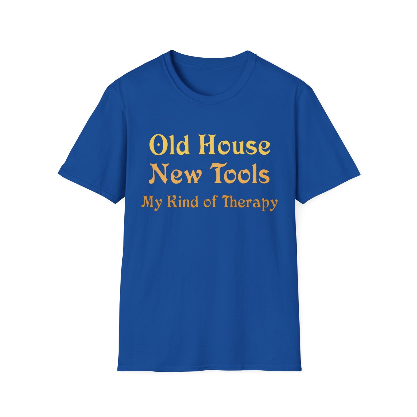 Old House New Tools T-Shirt