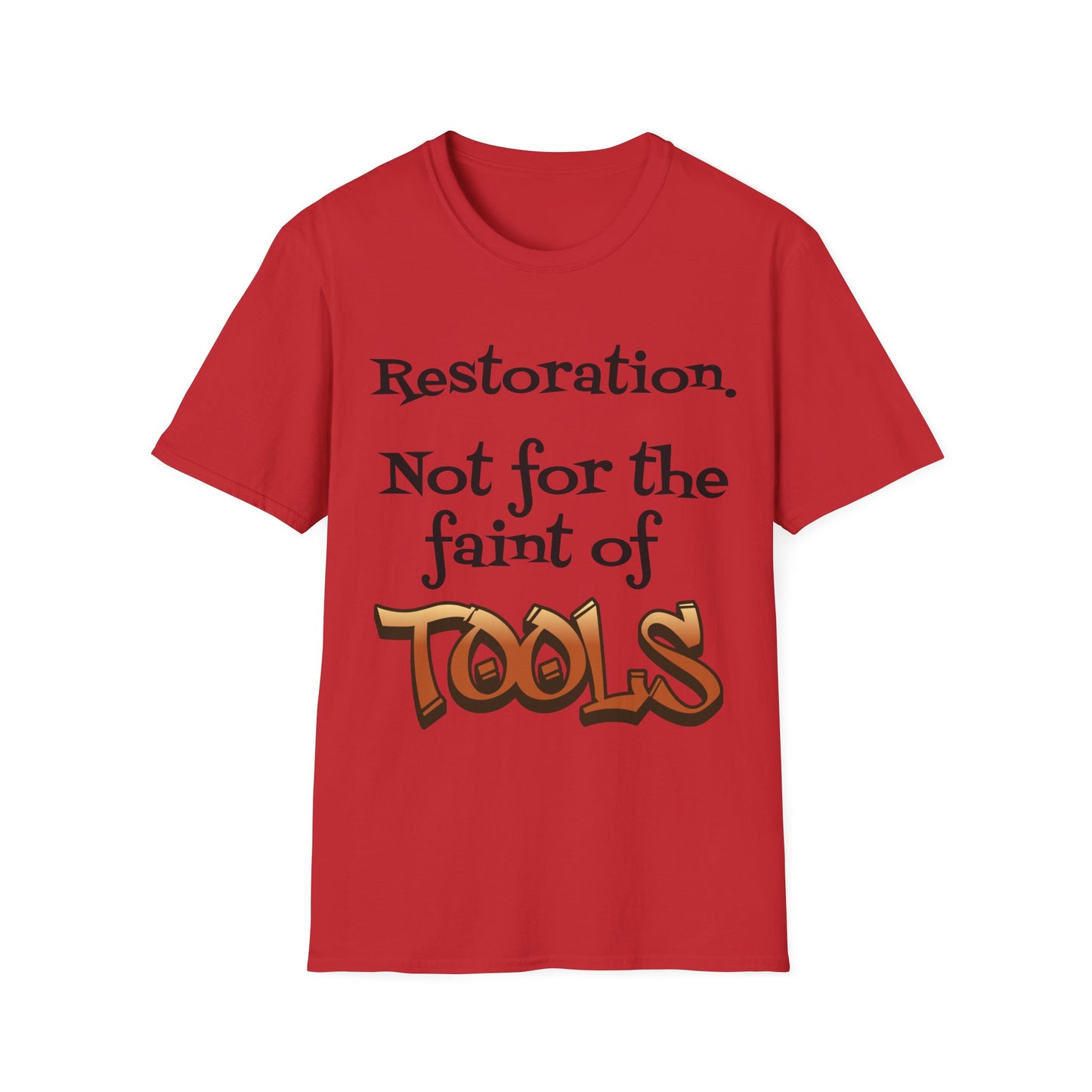 Not For The Faint Of Tools T-Shirt