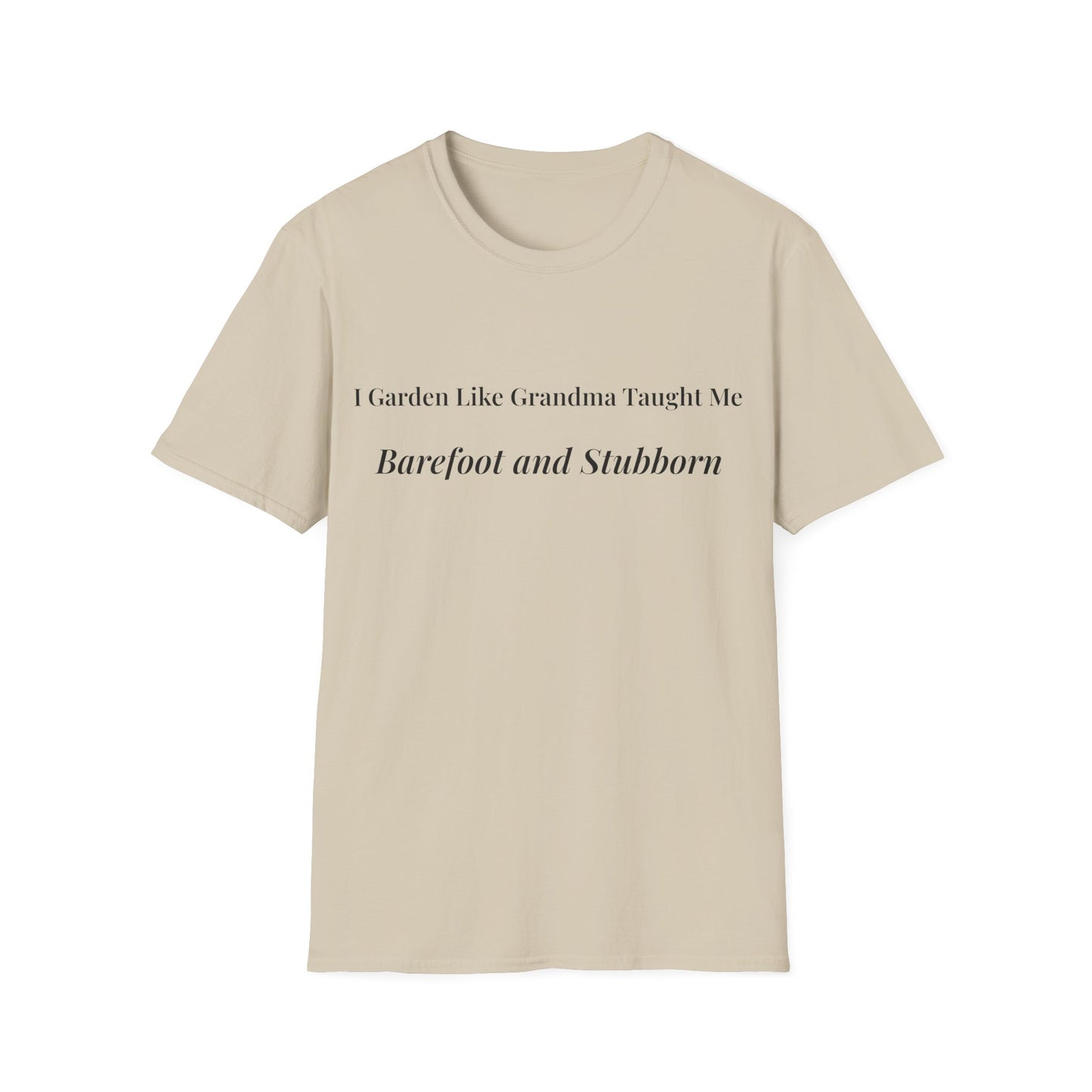 Garden-Barefoot Stubborn T-Shirt