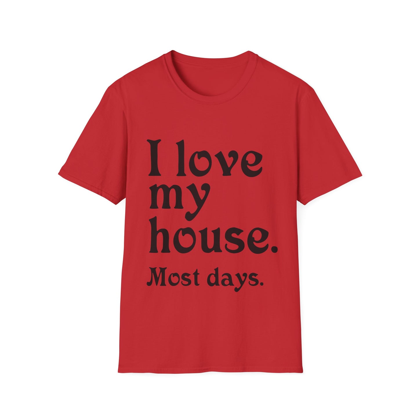 Love My House T-Shirt