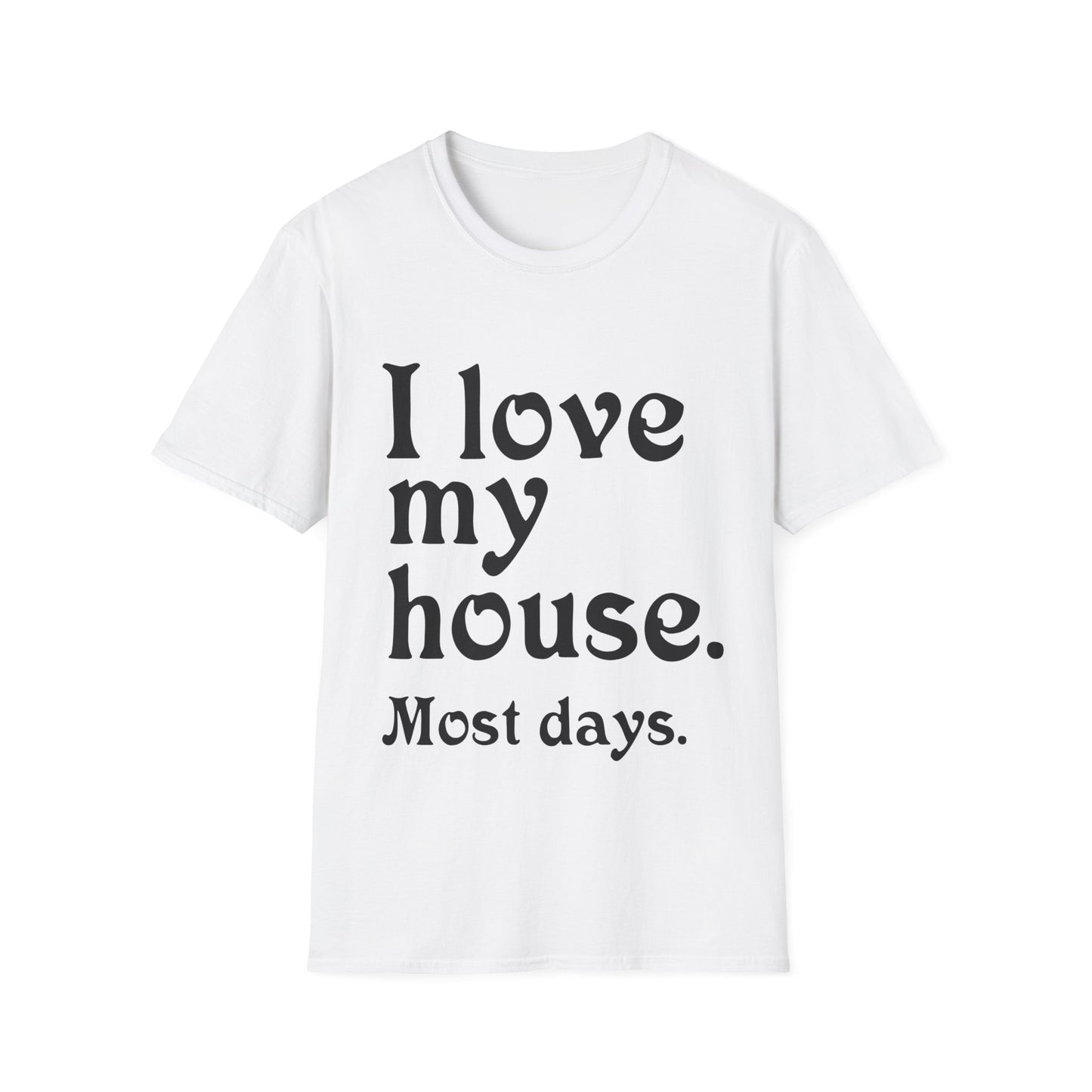 Love My House T-Shirt