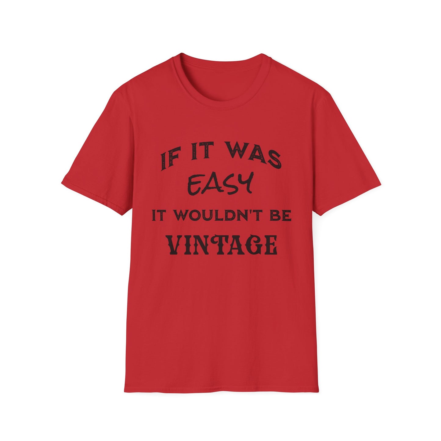 Easy Wouldn't Be Vintage T-Shirt