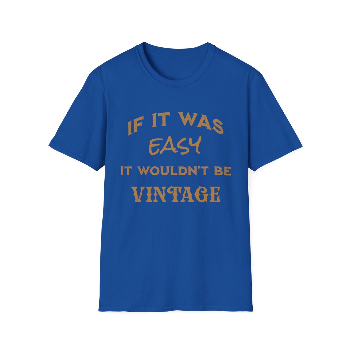 Easy Wouldn't Be Vintage T-Shirt