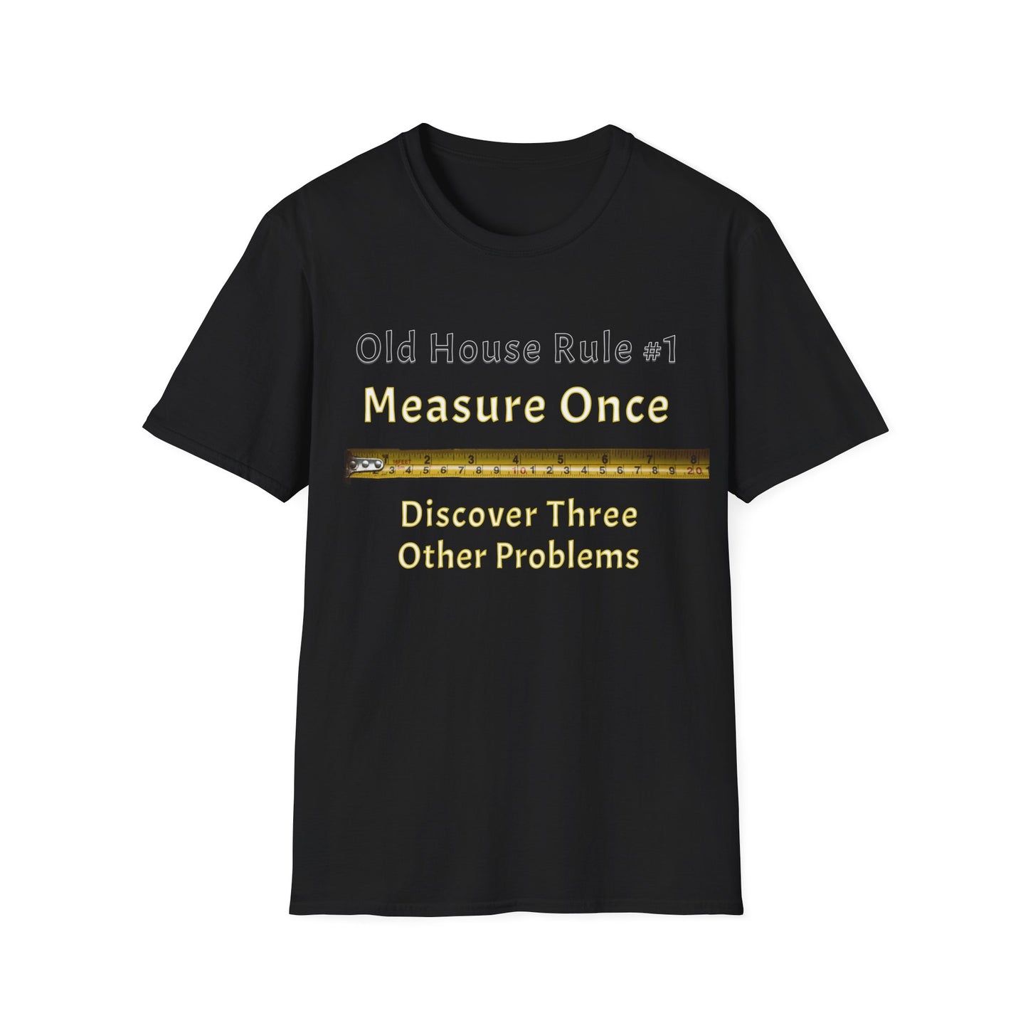 Measure Once-Three Problems T-Shirt