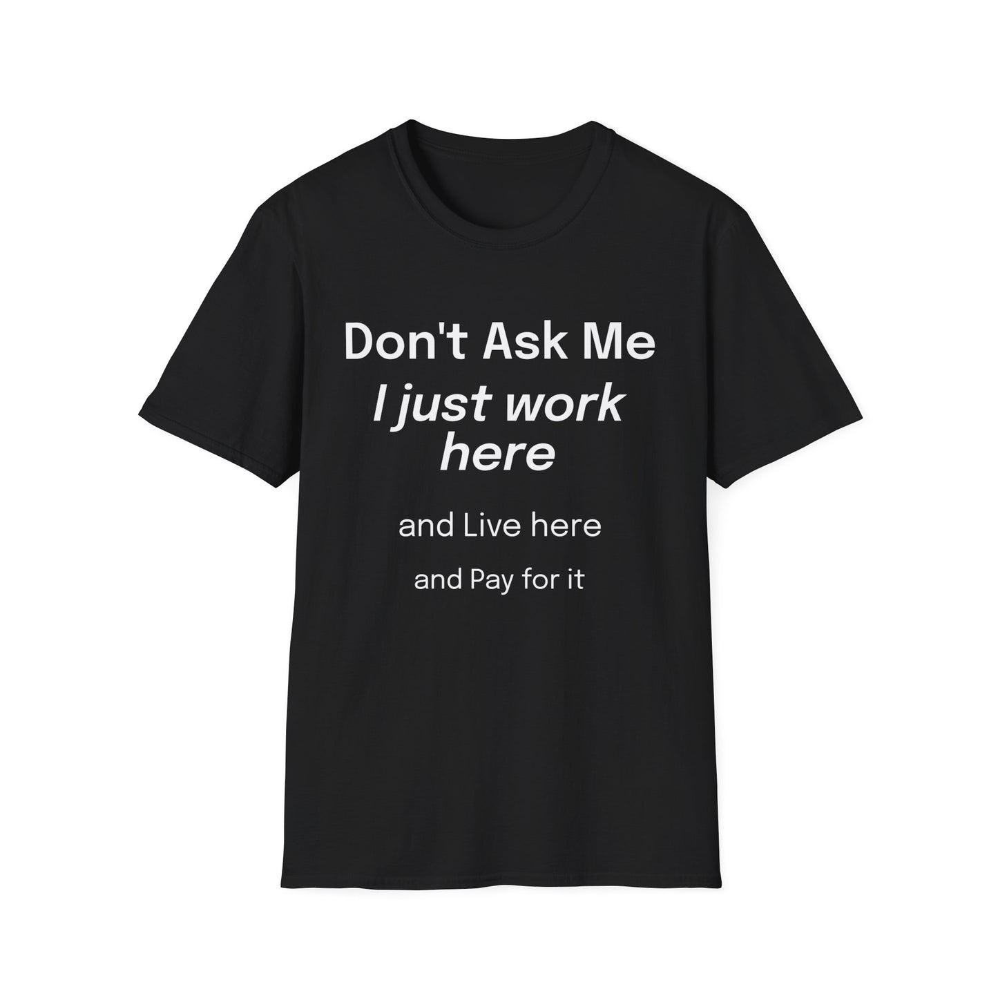 Don't Ask Me T-Shirt