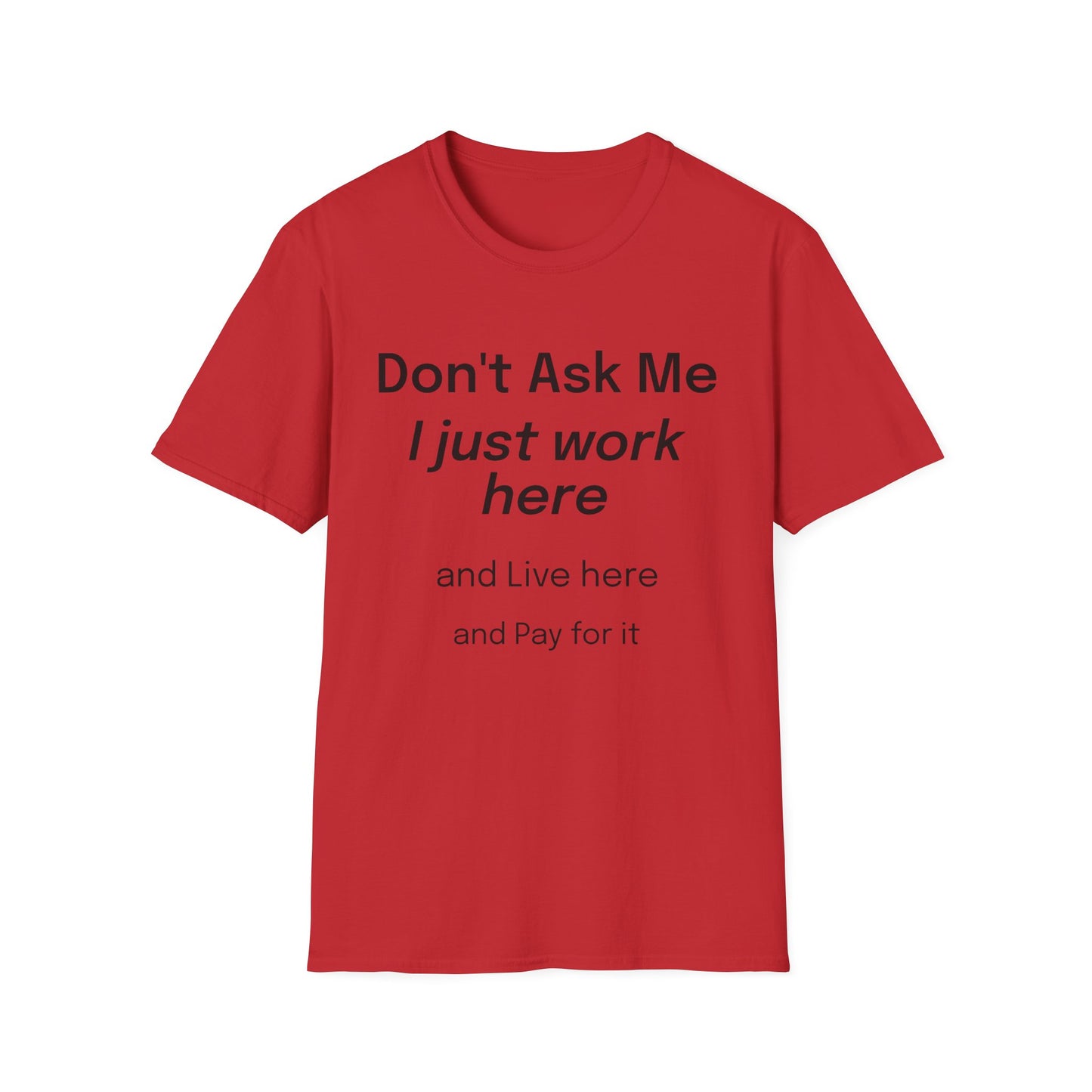 Don't Ask Me T-Shirt