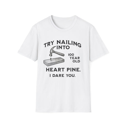 Nail Into Heart Pine T-Shirt