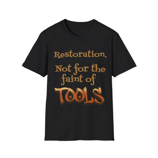Not For The Faint Of Tools T-Shirt