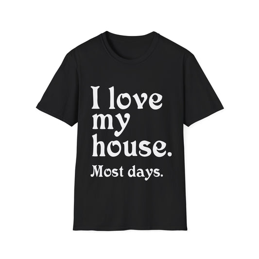 Love My House T-Shirt