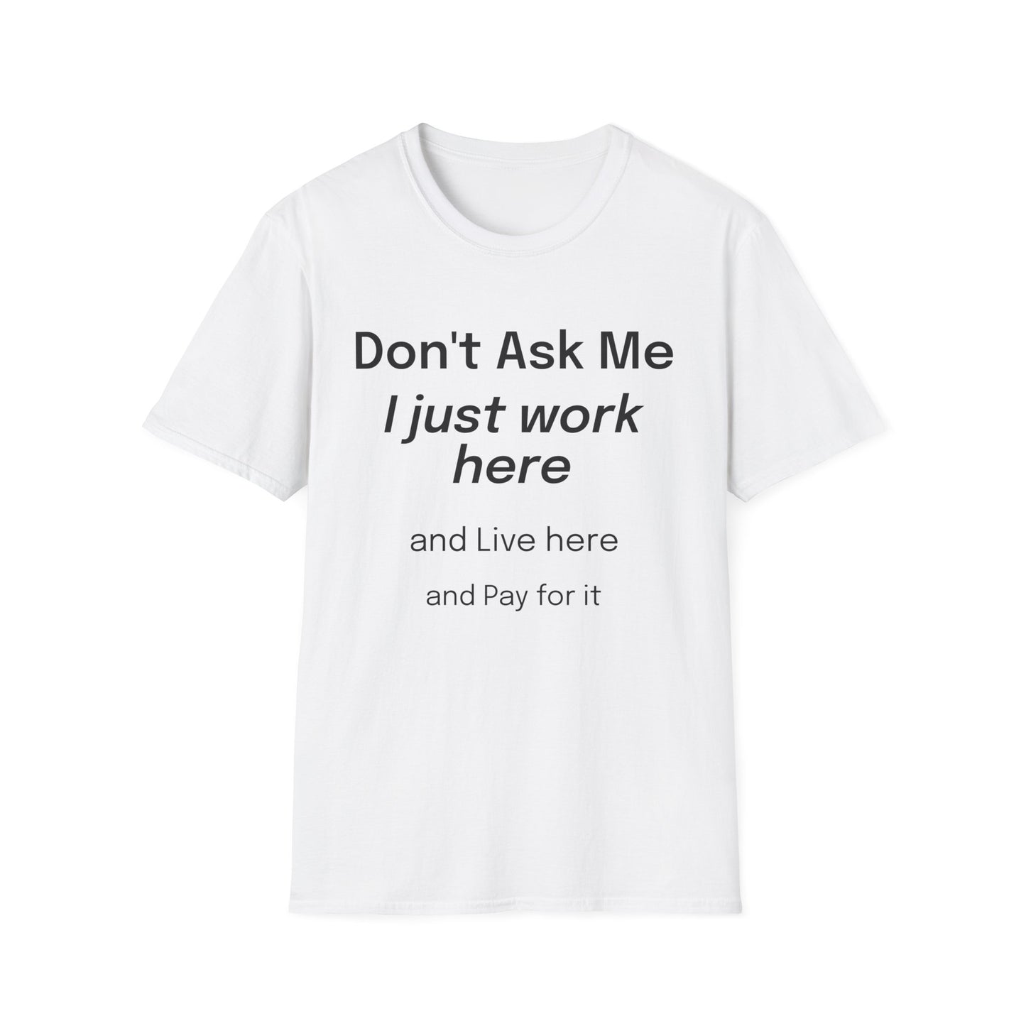 Don't Ask Me T-Shirt