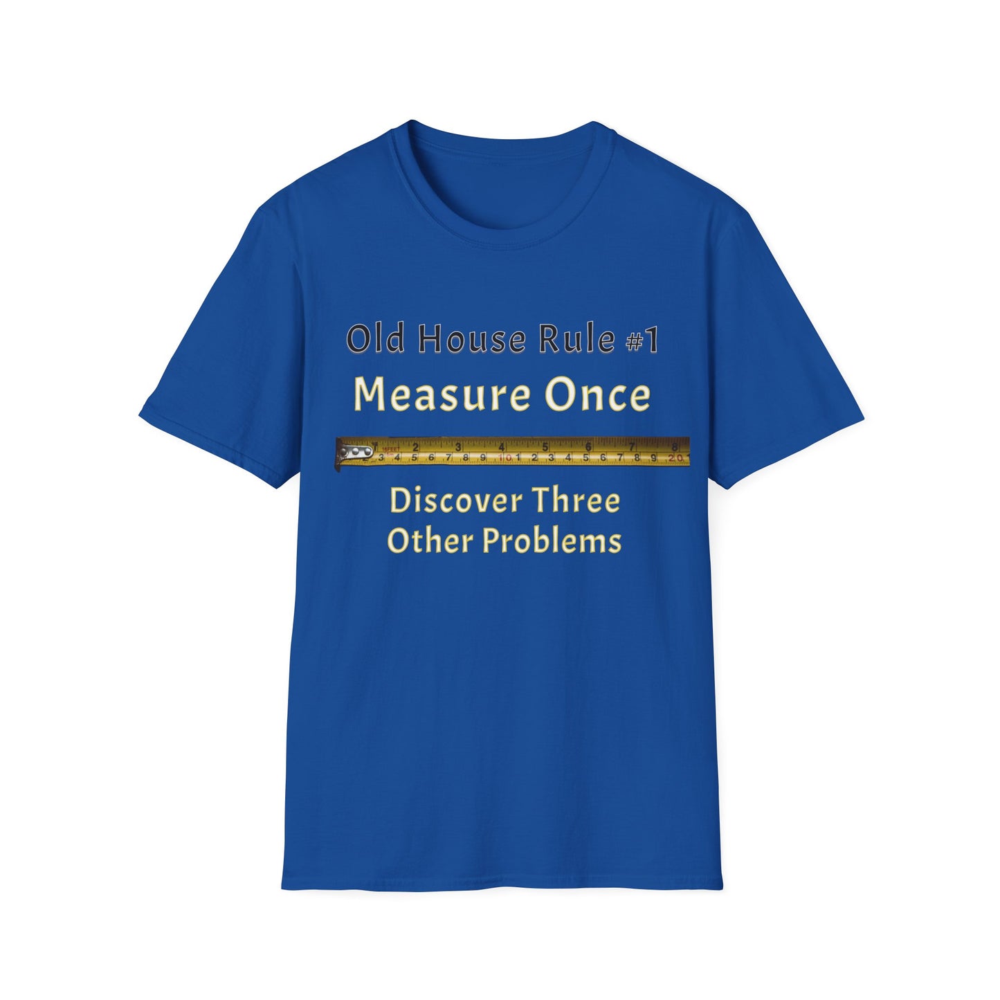 Measure Once-Three Problems T-Shirt