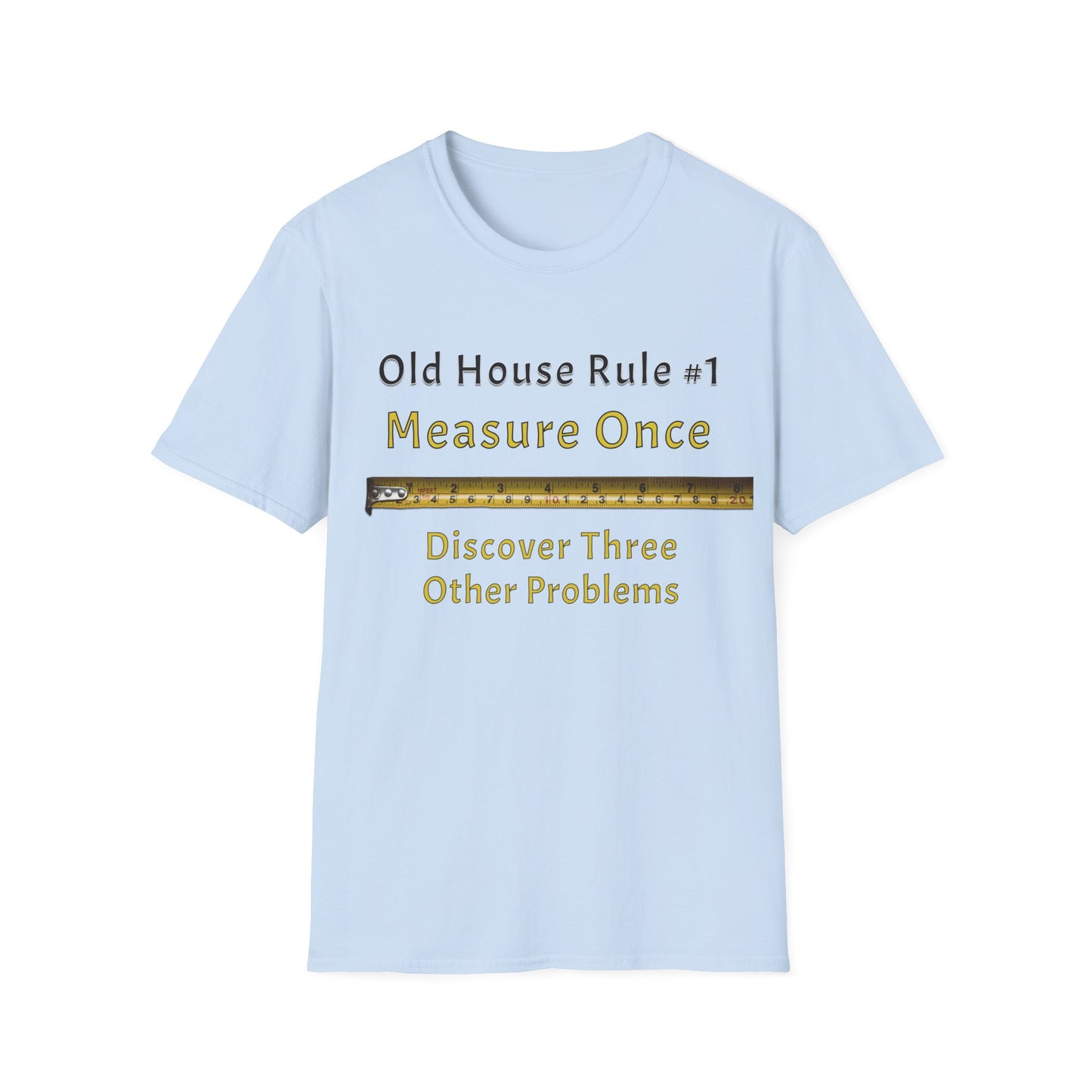 Measure Once-Three Problems T-Shirt