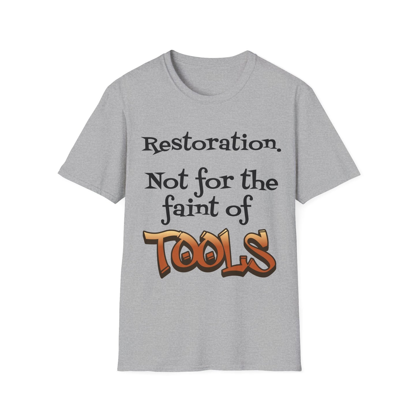 Not For The Faint Of Tools T-Shirt