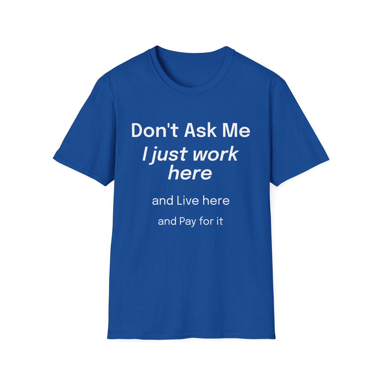 Don't Ask Me T-Shirt
