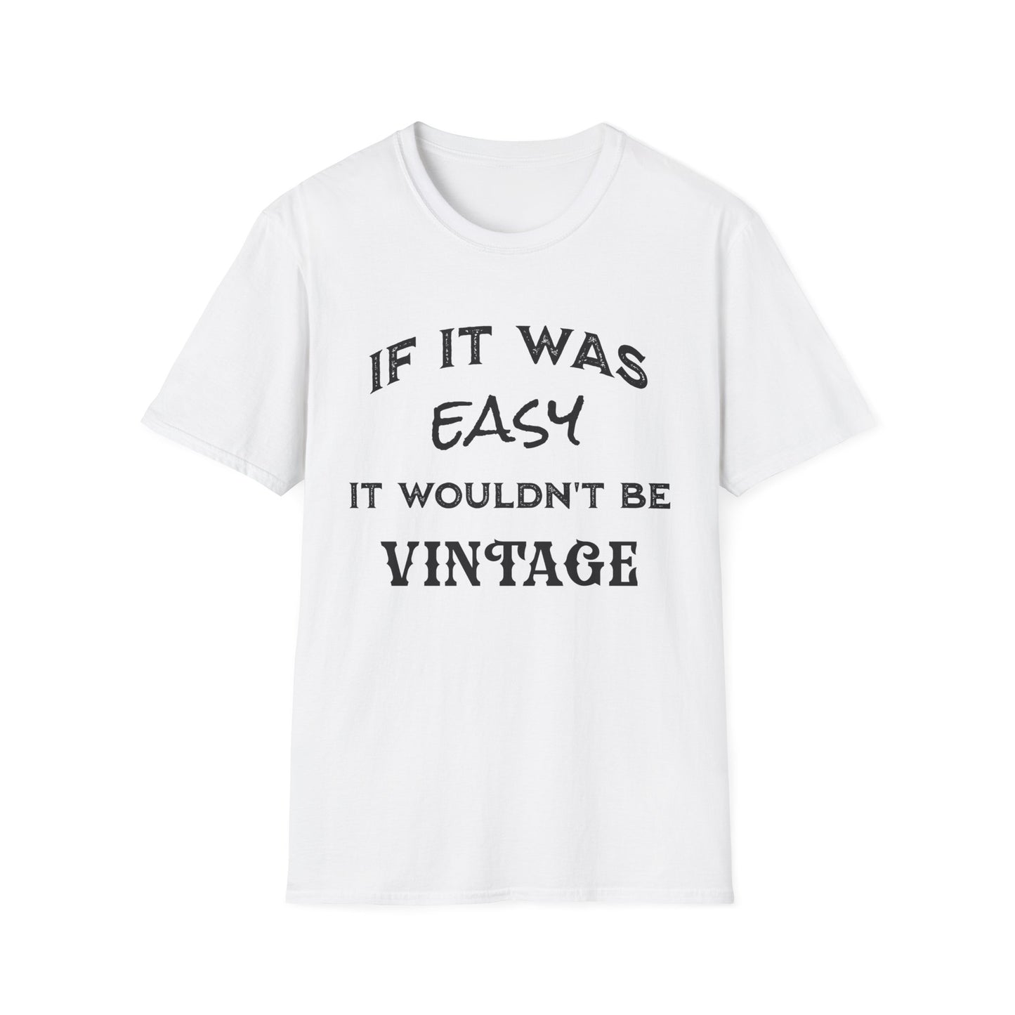 Easy Wouldn't Be Vintage T-Shirt