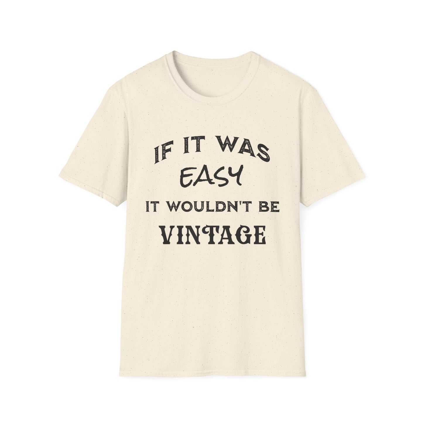 Easy Wouldn't Be Vintage T-Shirt