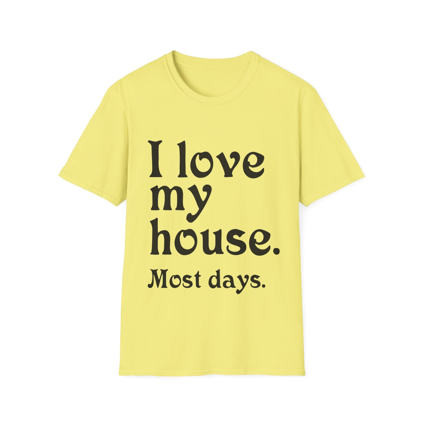 Love My House T-Shirt