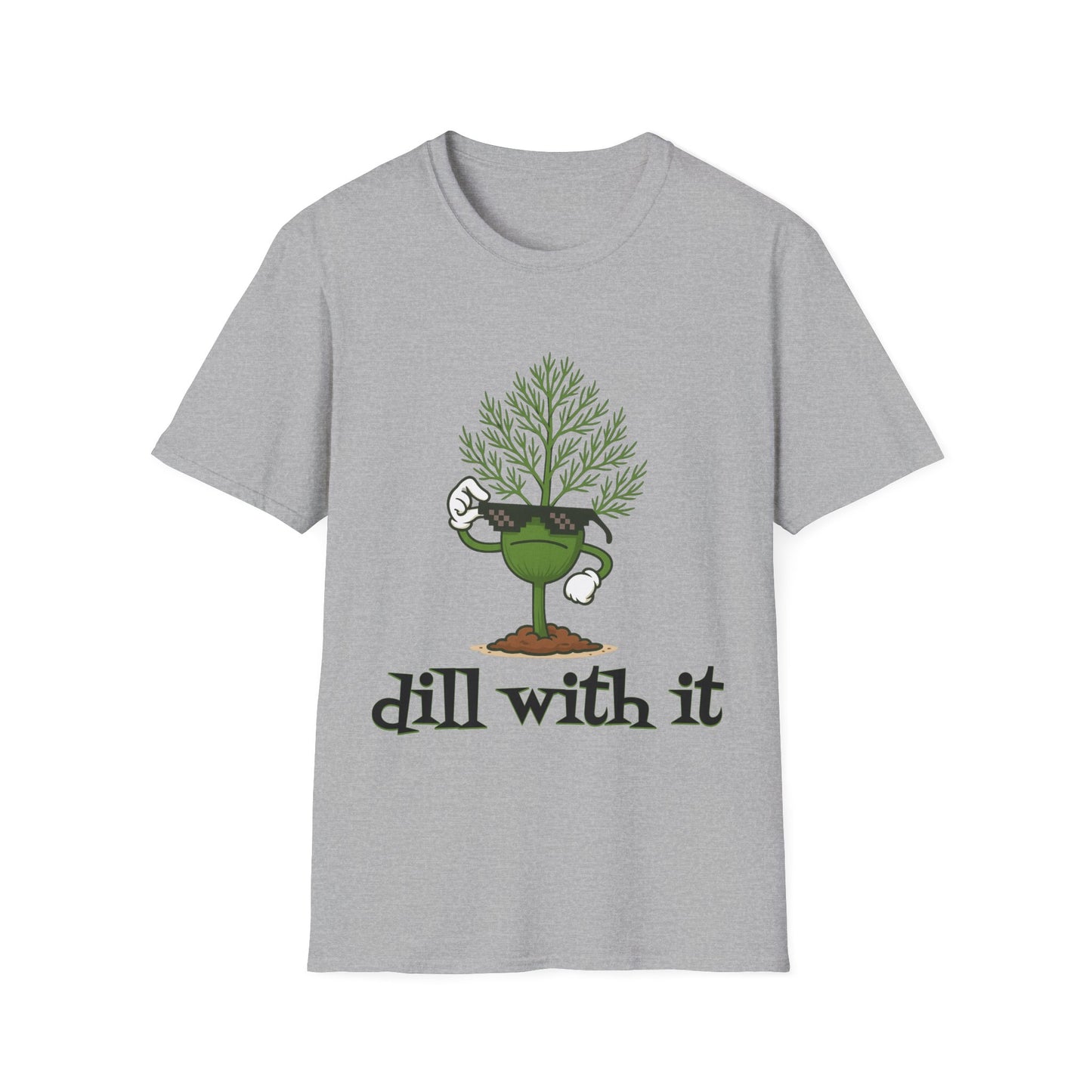 Garden-Dill With It T-Shirt