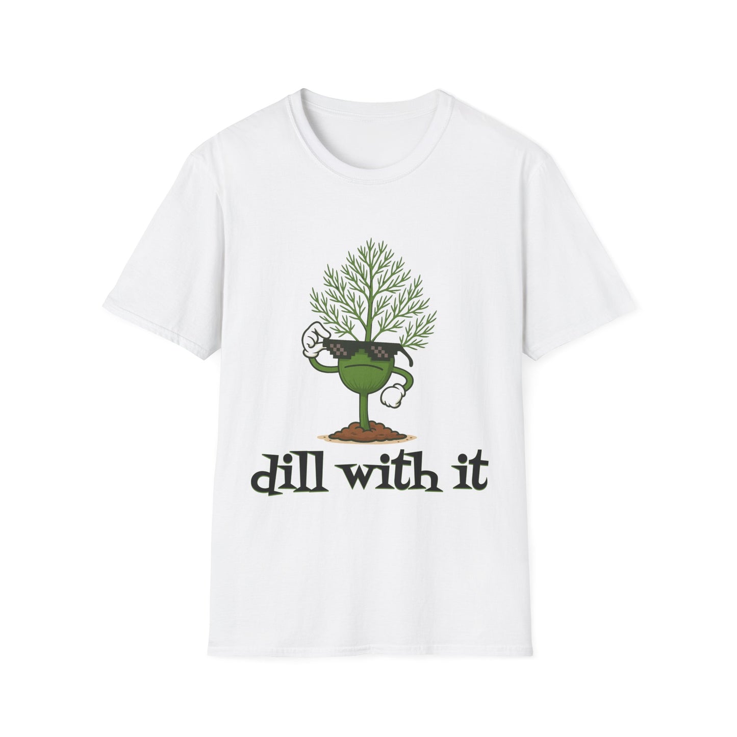 Garden-Dill With It T-Shirt