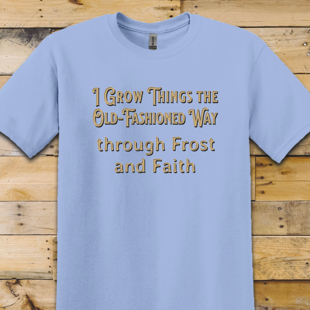Garden-Grow Things Frost Faith T-Shirt