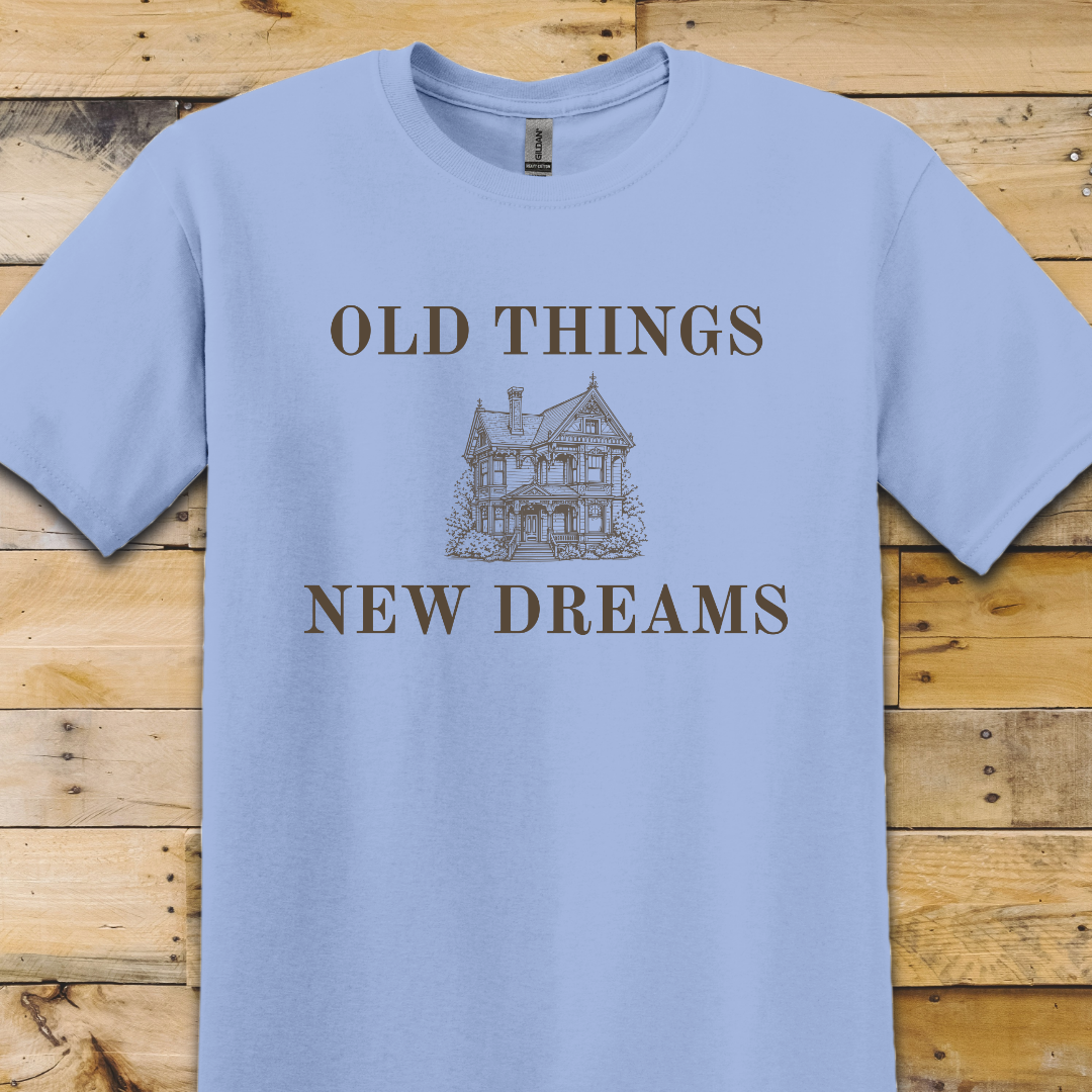 Old Things New Dreams T-Shirt