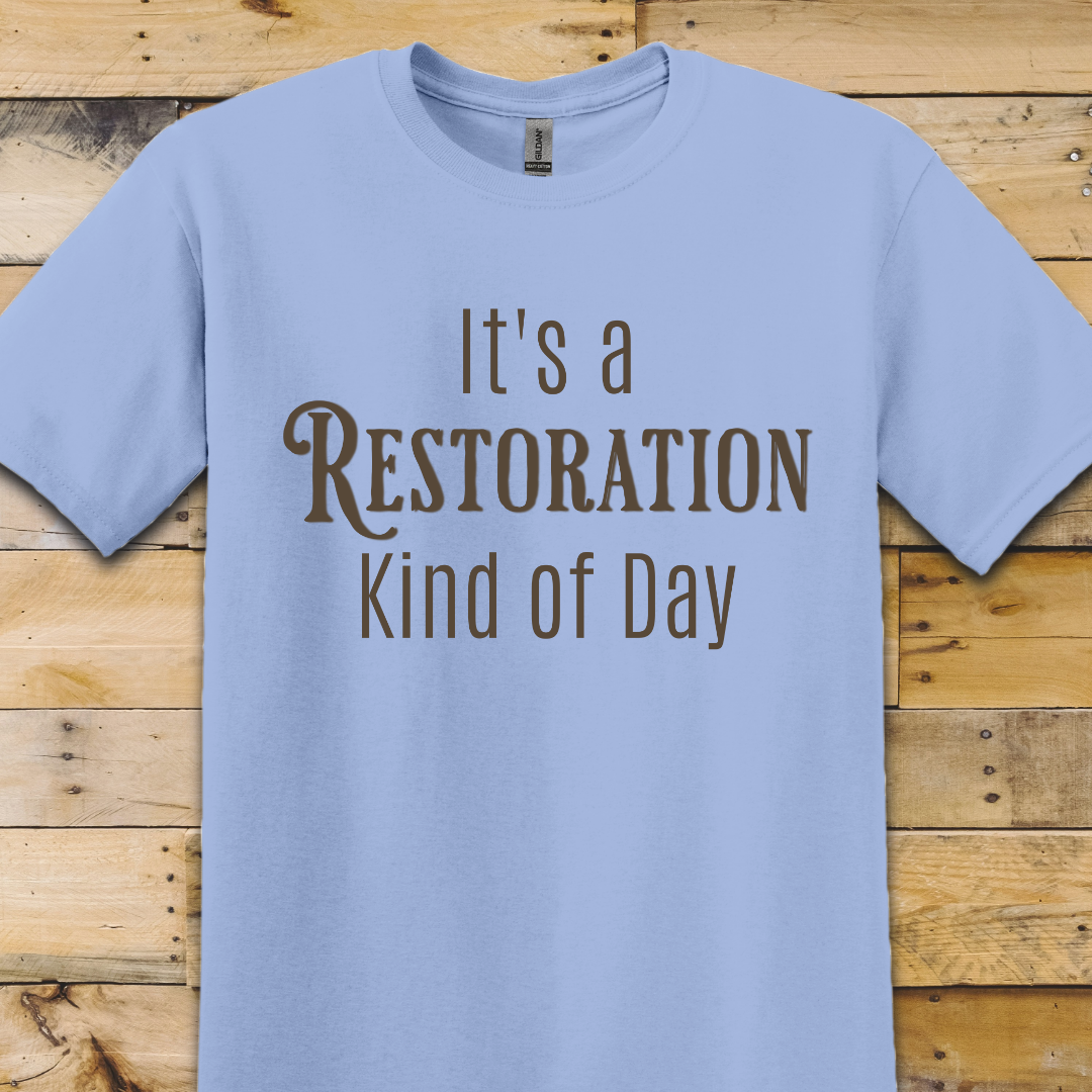 Restoration Kind Of Day T-Shirt