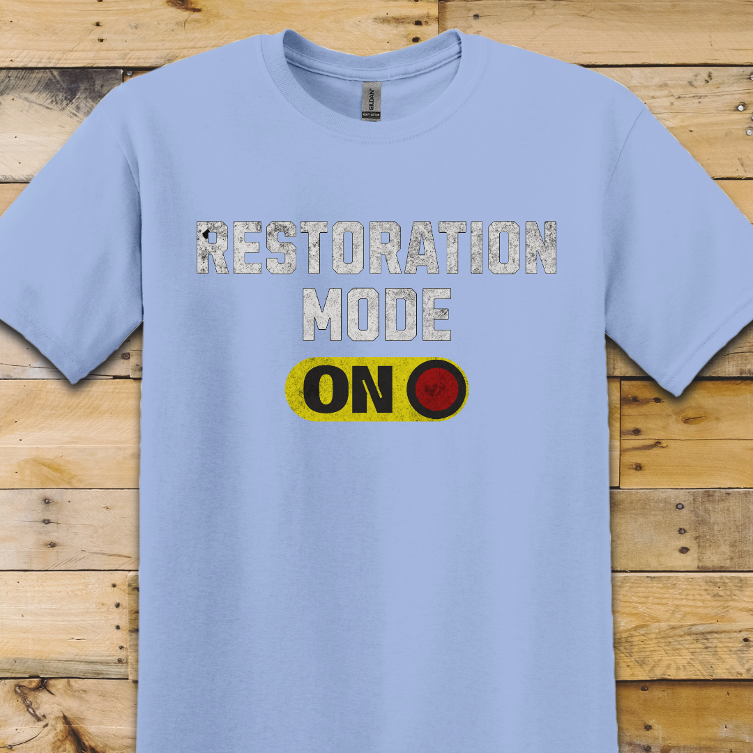 Restoration Mode ON T-Shirt