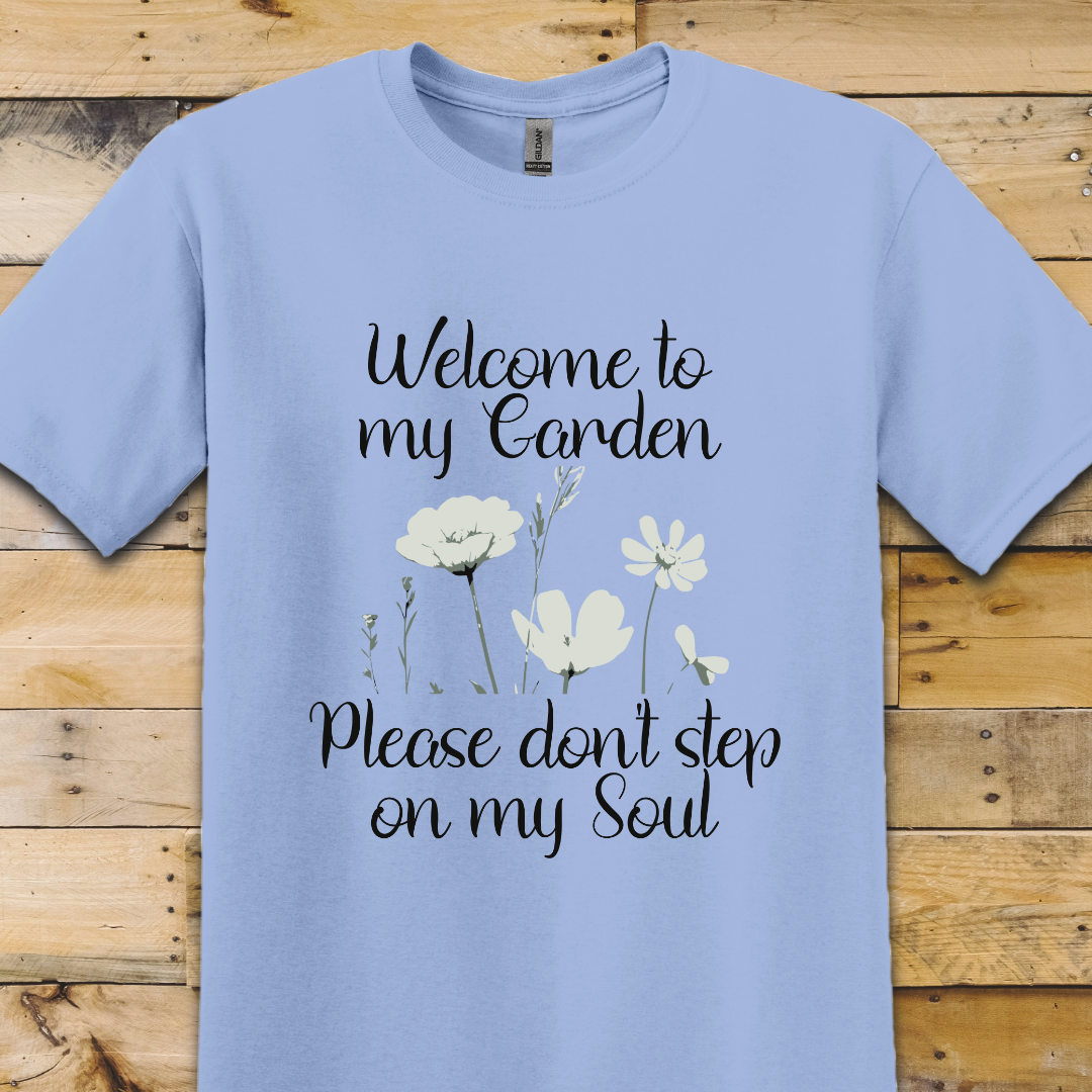 Garden-Welcome To My Garden T-Shirt