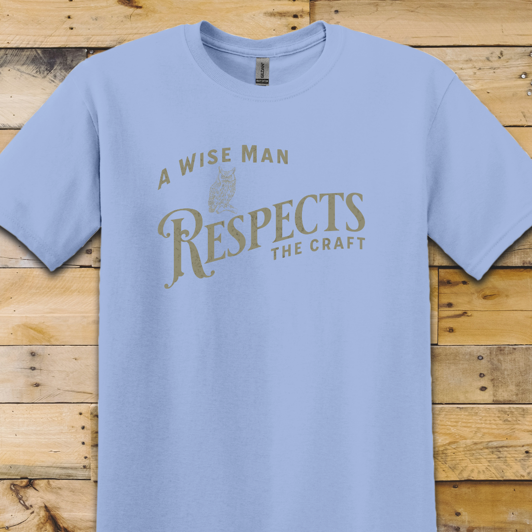 Wise Man Respects Craft T-Shirt