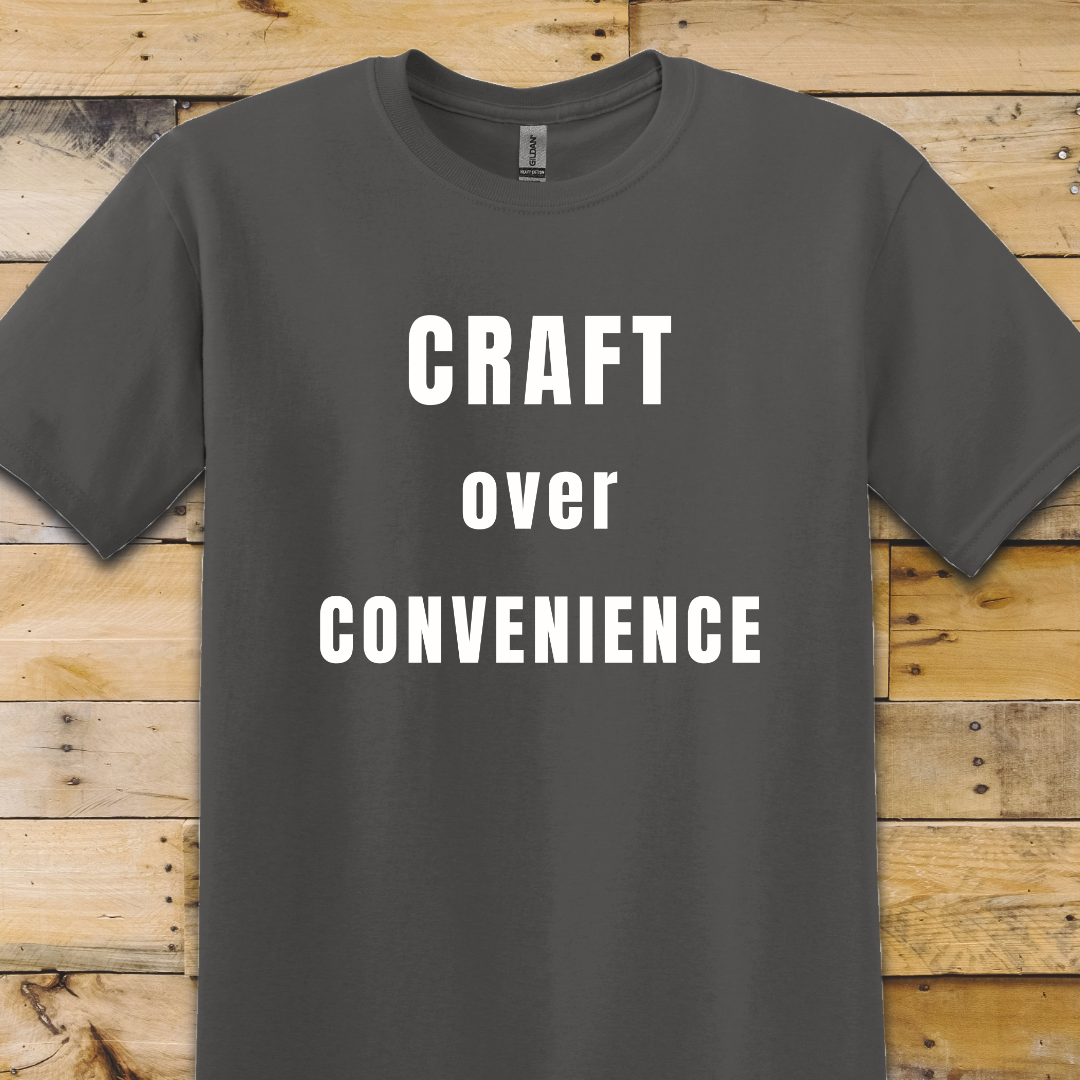 Charcoal Grey t-shirt Craft Over Convenience
