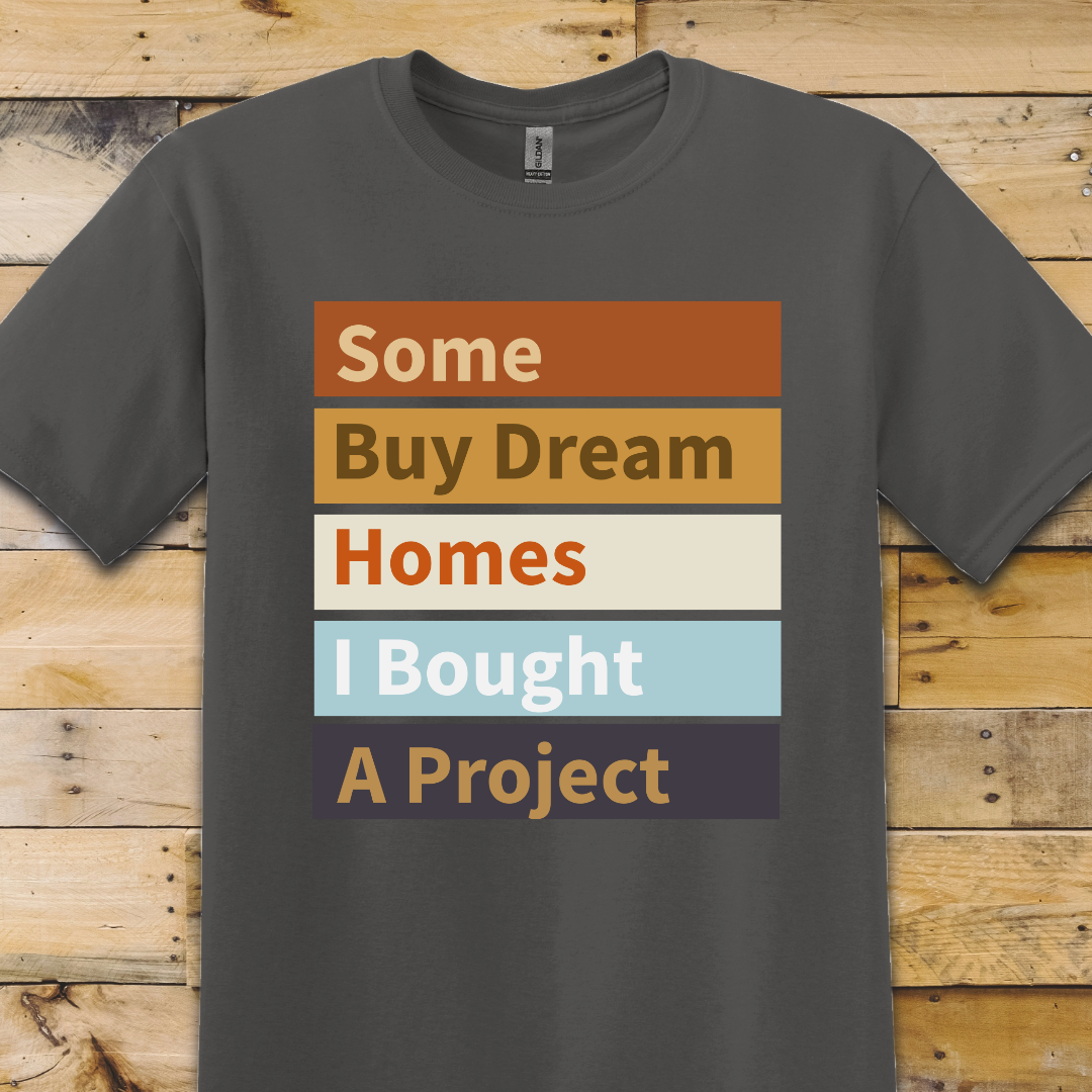 Charcoal Grey t-shirt Dream Home Project