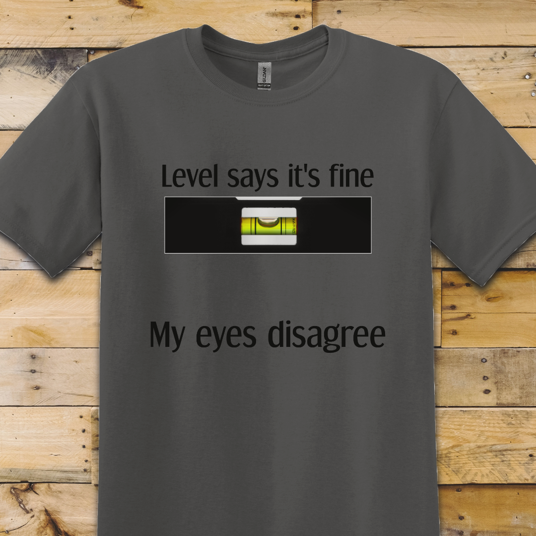 Charcoal Grey t-shirt Level says Fine