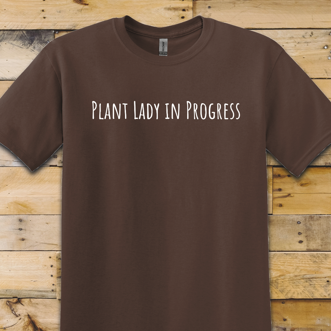 Dark Chocolate t-shirt Plant Lady In Progress