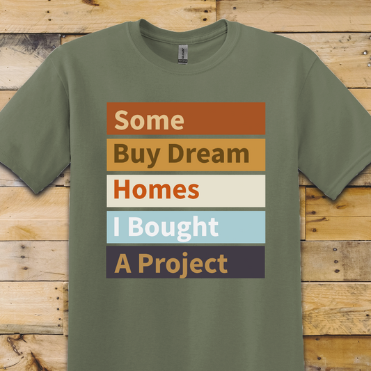 Dream Home Project T-Shirt