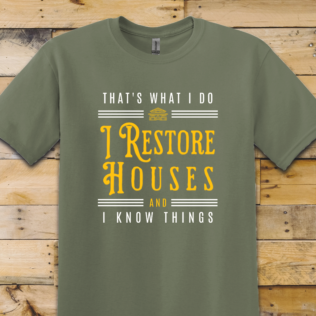 I Restore Houses T-Shirt