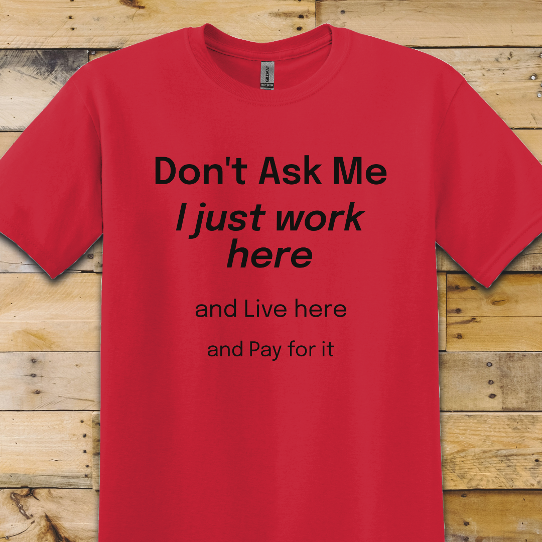 Don't Ask Me T-Shirt