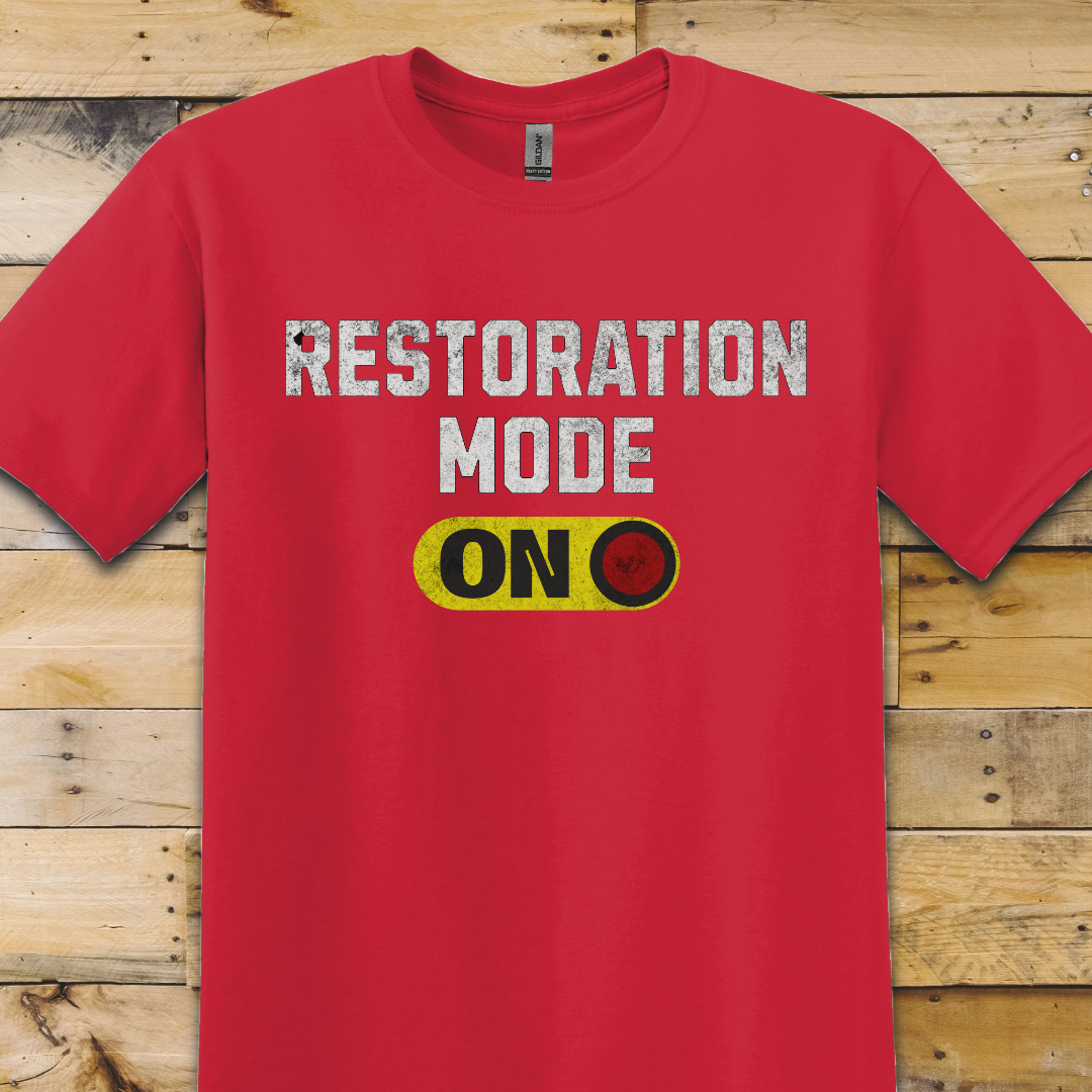 Restoration Mode ON T-Shirt