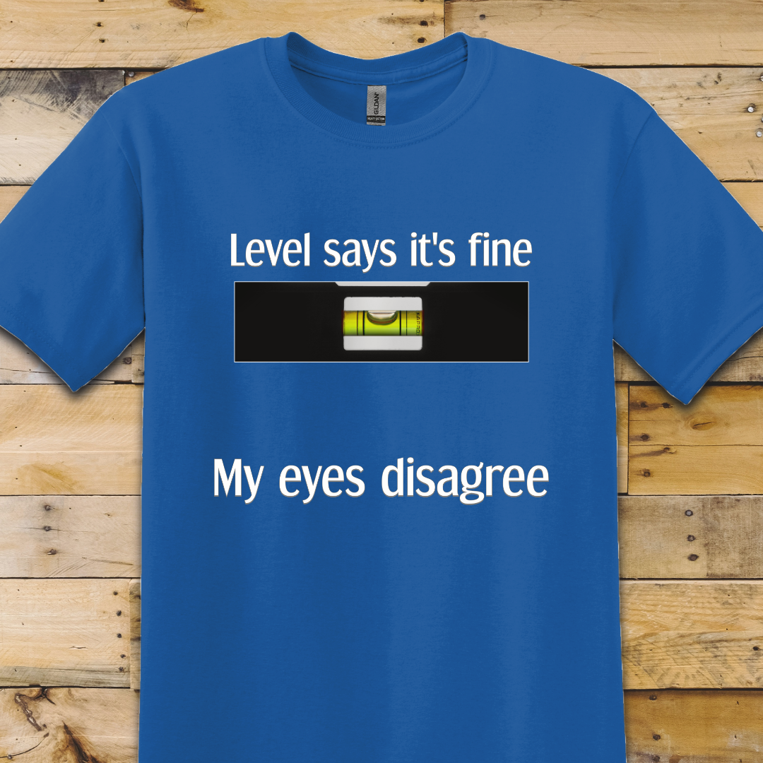 Level Says Fine T-Shirt