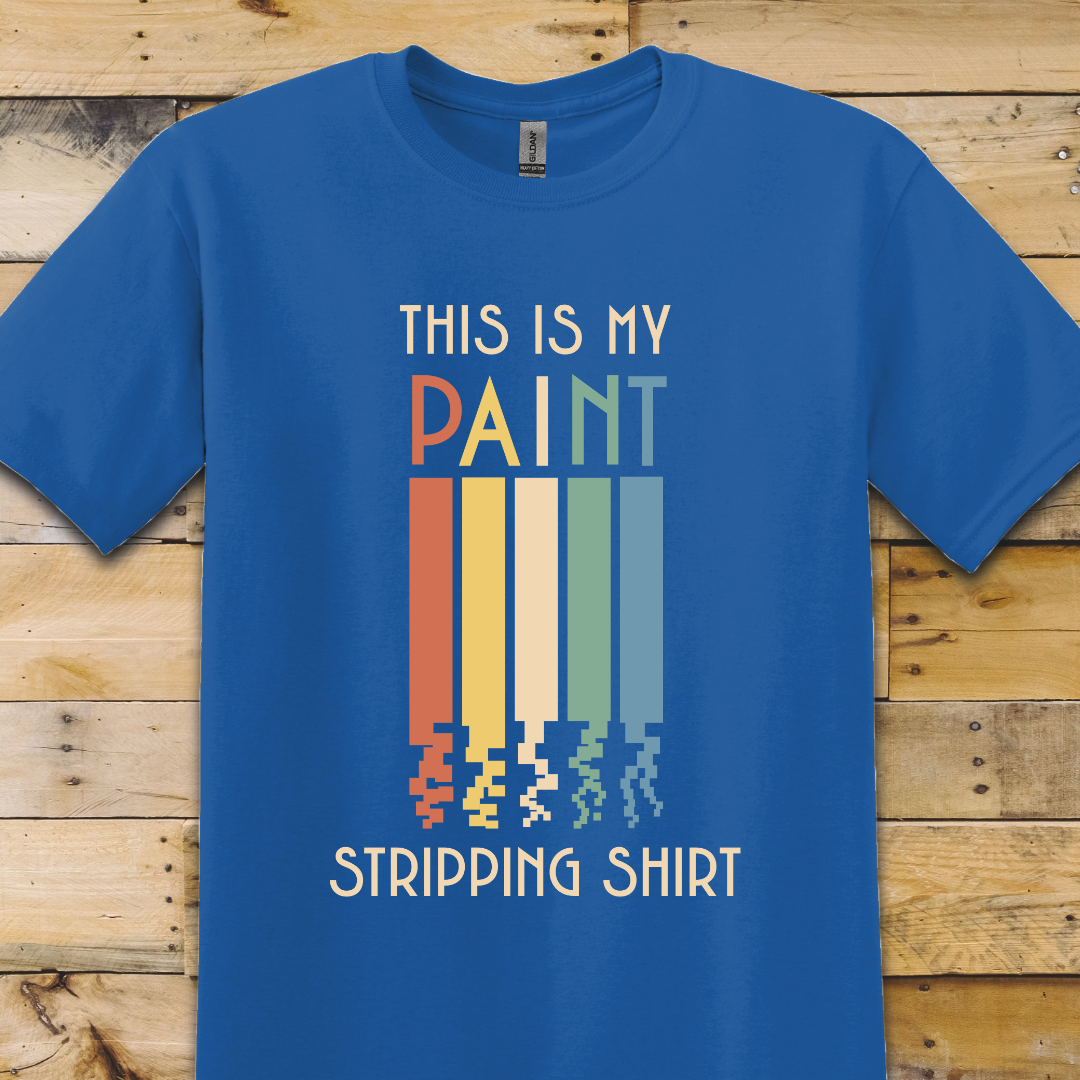 Paint Stripping T-Shirt