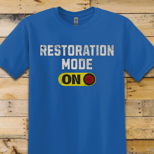 Restoration Mode ON T-Shirt